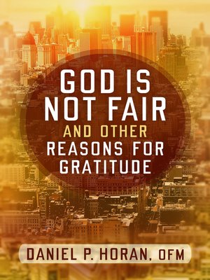 cover image of God Is Not Fair, and Other Reasons for Gratitude